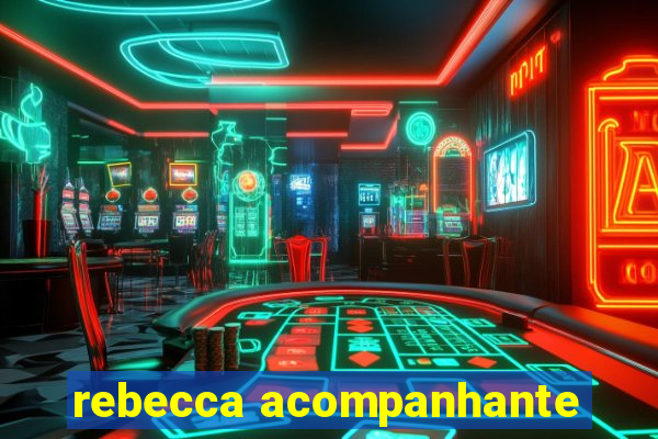 rebecca acompanhante